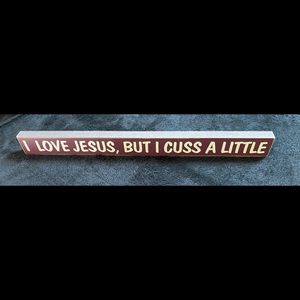 I love Jesus but I cuss a little skinny wooden sign